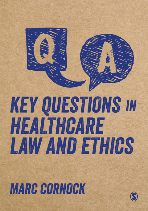 Key Questions in Healthcare Law and Ethics - Marc Cornock