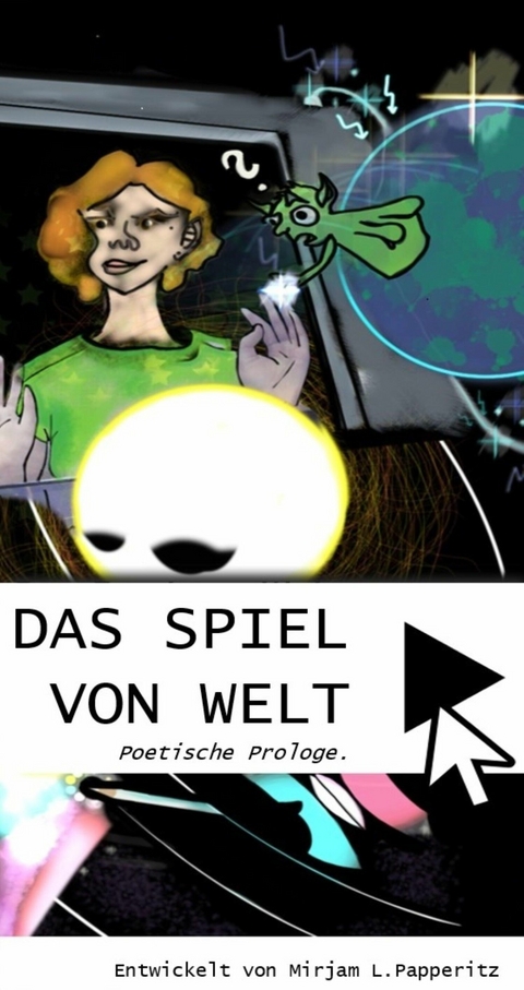 Das Spiel von Welt. - Mirjam Papperitz