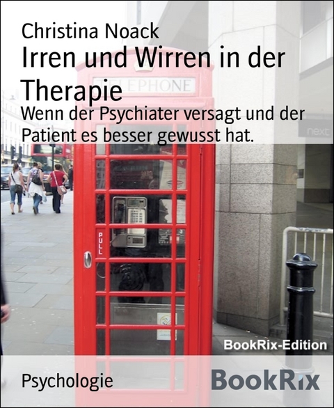 Irren und Wirren in der Therapie - Christina Noack