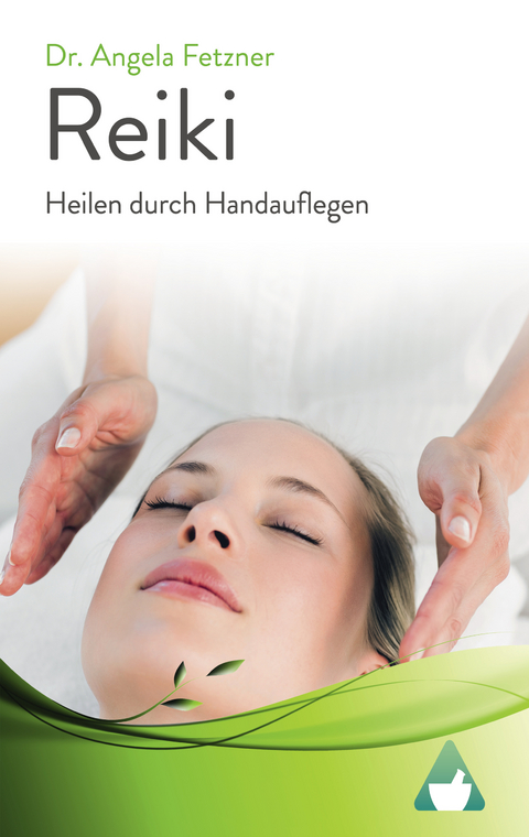 Reiki - Heilen durch Handauflegen - Dr. Angela Fetzner