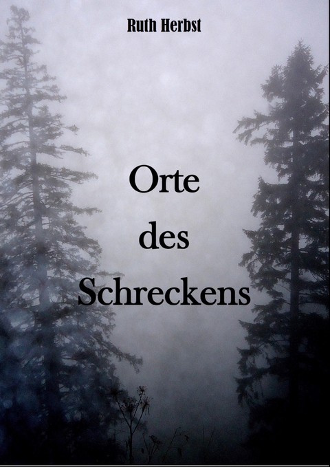 Orte des Schreckens - Ruth Herbst