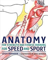 Anatomy for Strength and Fitness Training for Speed and Sport -  James Berrange,  Leigh Brandon