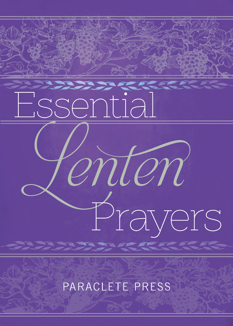 Essential Lenten Prayers -  Editors at Paraclete Press