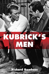 Kubrick's Men - Richard Rambuss