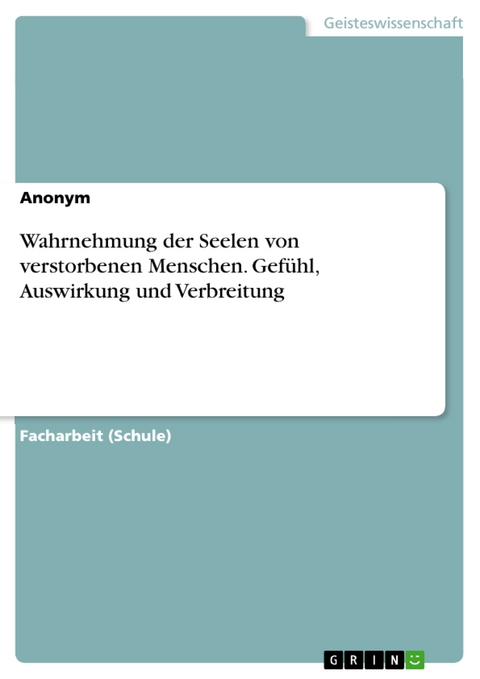 Wahrnehmung der Seelen von verstorbenen Menschen. Gefühl, Auswirkung und Verbreitung