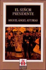 Leer en español - Nivel 6 / El Señor Presidente - Asturias, Miguel A