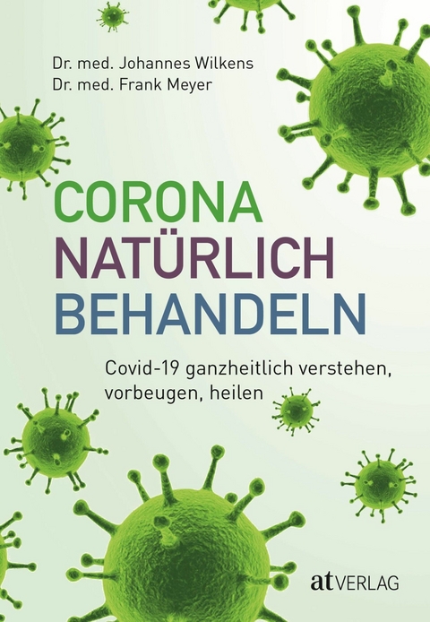 Corona natürlich behandeln - Johannes Wilkens, Frank Meyer