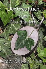 Der Efeufluch: Das Efeu-Amulett - Mayana Jaeger