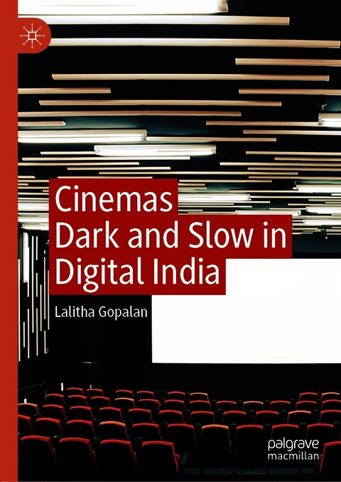 Cinemas Dark and Slow in Digital India - Lalitha Gopalan