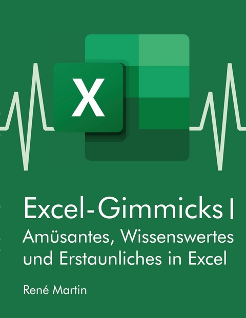 Excel-Gimmicks I -  René Martin