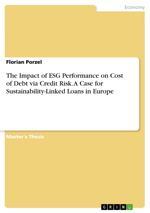 The Impact of ESG Performance on Cost of Debt via Credit Risk. A Case for Sustainability-Linked Loans in Europe - Florian Porzel