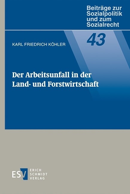 Der Arbeitsunfall in der Land- und Forstwirtschaft -  Karl Friedrich Köhler