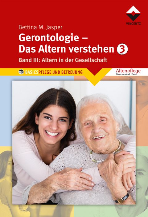 Gerontologie III - Das Altern verstehen -  Bettina M. Jasper Denk-Werkstatt