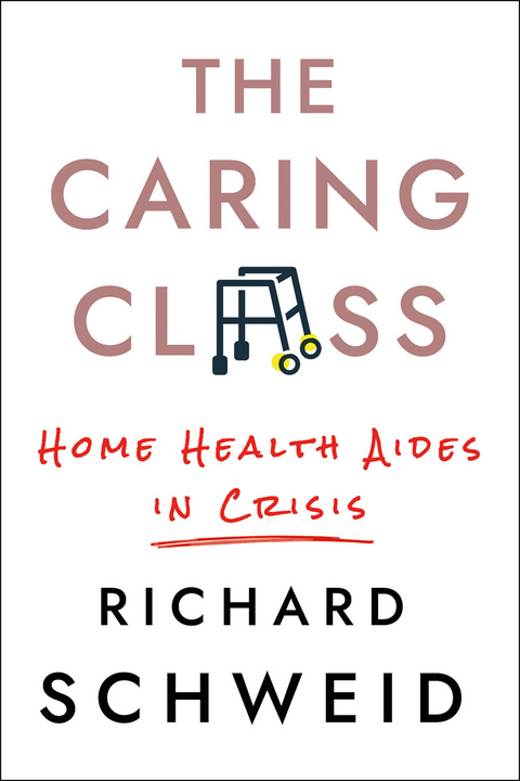 The Caring Class - Richard Schweid