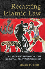 Recasting Islamic Law -  Rachel M. Scott