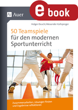 50 Teamspiele für den modernen Sportunterricht - Holger Dusch, Alexander Kallsperger