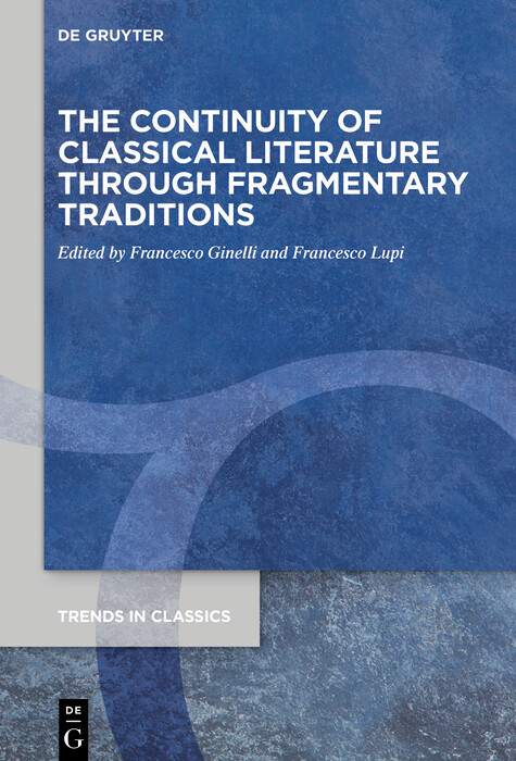 The Continuity of Classical Literature Through Fragmentary Traditions - 