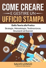 Come Creare e Gestire un Ufficio Stampa - Salvo Longo