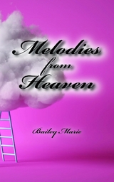 Melodies from Heaven - Bailey Marie