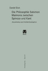 Die Philosophie Salomon Maimons zwischen Spinoza und Kant - Daniel Elon