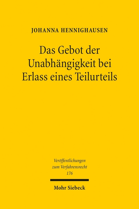 Das Gebot der Unabhängigkeit bei Erlass eines Teilurteils -  Johanna Hennighausen