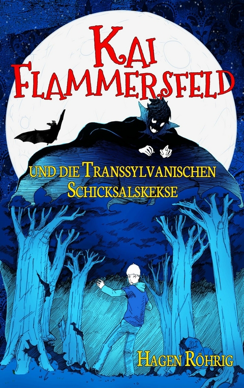 Kai Flammersfeld und die Transsylvanischen Schicksalskekse - Hagen Röhrig