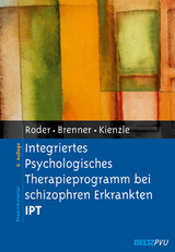 Integriertes Psychologisches Therapieprogramm bei schizophren Erkrankten IPT - Roder, Volker; Brenner, Hans D.; Kienzle, Norbert