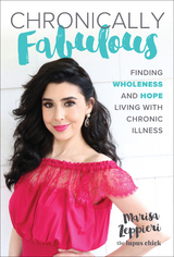 Chronically Fabulous: Finding Wholeness and Hope Living with Chronic Illness -  Marisa Zeppieri