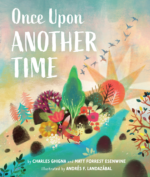 Once Upon Another Time -  Matt Forrest Esenwine,  Charles Ghigna