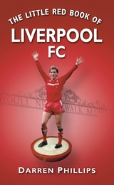 The Little Red Book of Liverpool FC -  Darren Phillips