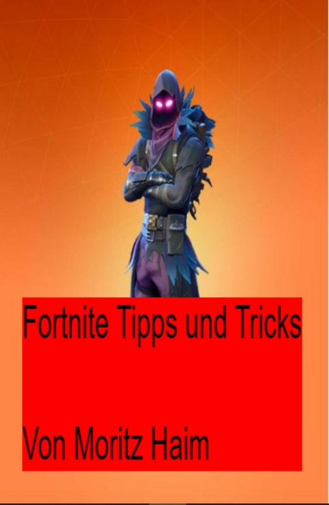 Fortnite Tipps und Tricks - Moritz Haim