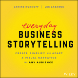 Everyday Business Storytelling - Janine Kurnoff, Lee Lazarus