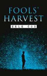 Fools' Harvest - Erle Cox