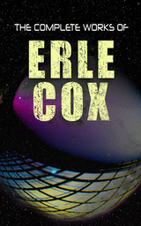 The Complete Works of Erle Cox - Erle Cox