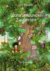 Wohlfühlwunder Zauberzeit - Grit Morgner