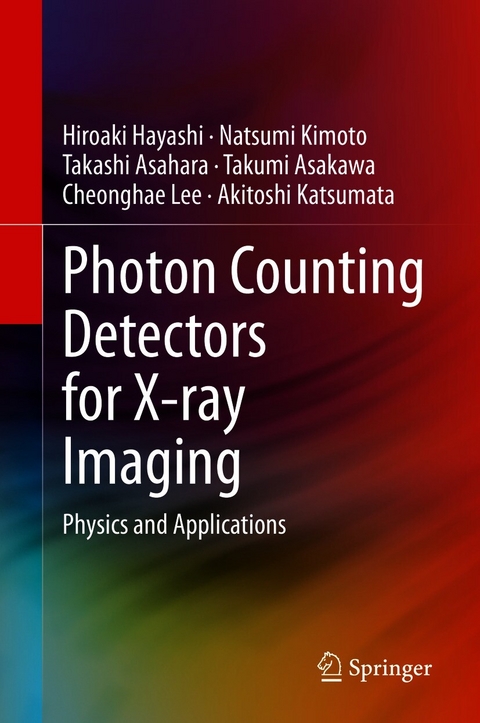 Photon Counting Detectors for X-ray Imaging - Hiroaki Hayashi, Natsumi Kimoto, Takashi Asahara, Takumi Asakawa, Cheonghae Lee, Akitoshi Katsumata