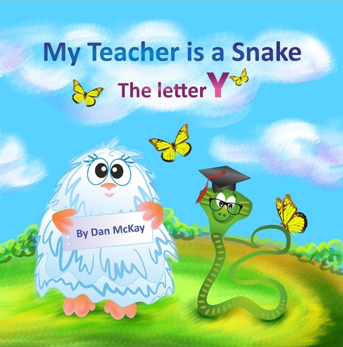 My Teacher is a Snake The Letter Y - Dan McKay