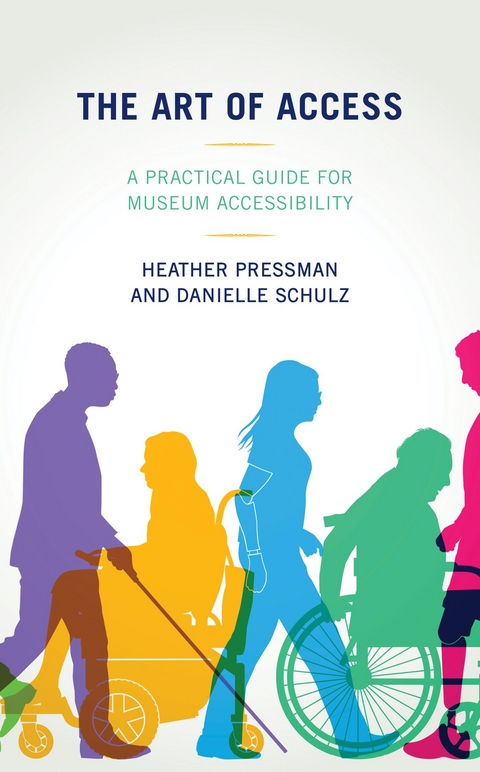 Art of Access -  Heather Pressman,  Danielle Schulz