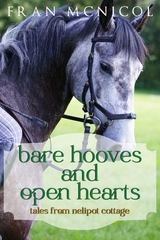 Bare Hooves and Open Hearts:  Tales From Nelipot Cottage -  Fran McNicol