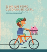 El día que Pedro quiso una bicicleta... - Paola Aguirre, Juan Carlos González Ibargüen