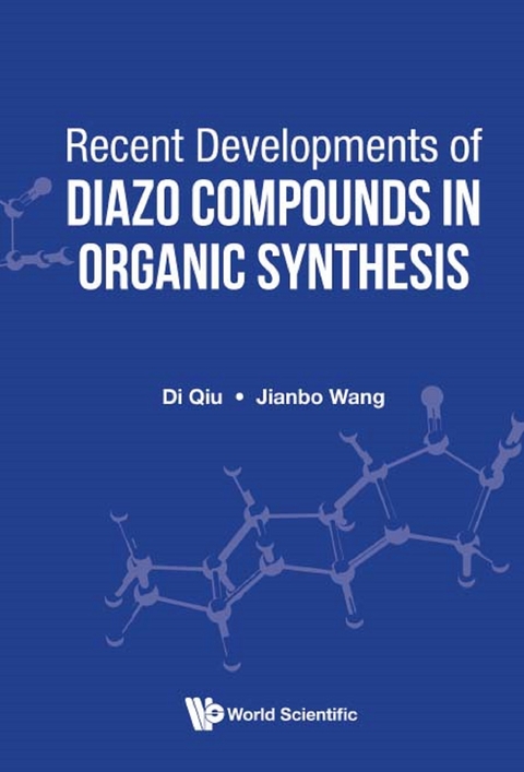 RECENT DEVELOPMENTS OF DIAZO COMPOUNDS IN ORGANIC SYNTHESIS - Di Qiu, Jianbo Wang