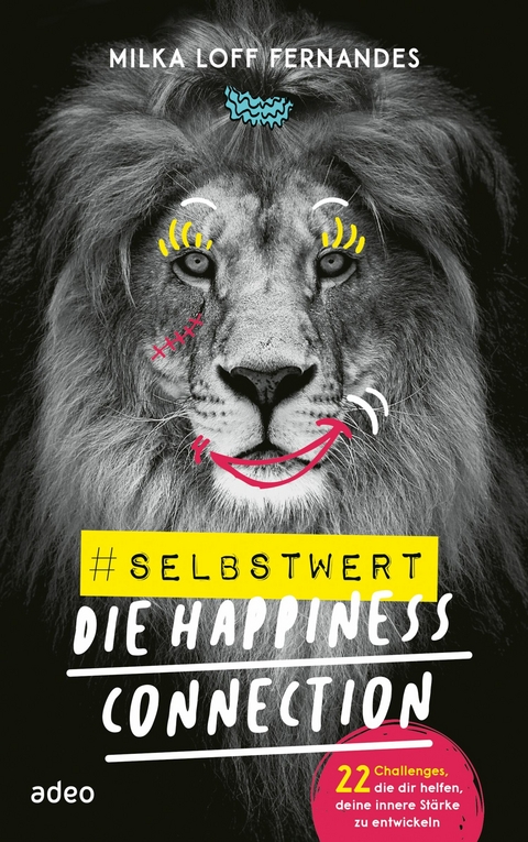 #selbstwert - Die Happiness-Connection - Milka Loff Fernandes