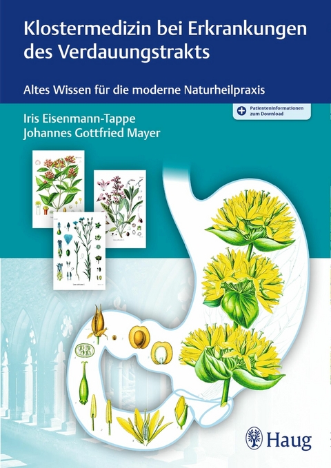 Klostermedizin bei Erkrankungen des Verdauungstrakts -  Iris Eisenmann-Tappe,  Johannes Gottfried Mayer