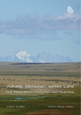 Vulkane, Gletscher, weites Land - Volker Friebel