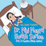 Dr. Mini Mental Health Series, Book 3: Penelope Fights Anxiety - Dr. Mini Tandon