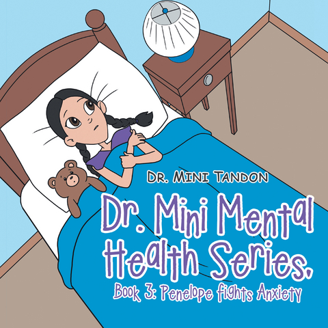 Dr. Mini Mental Health Series, Book 3: Penelope Fights Anxiety - Dr. Mini Tandon