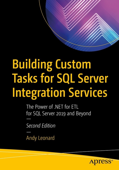 Building Custom Tasks for SQL Server Integration Services - Andy Leonard