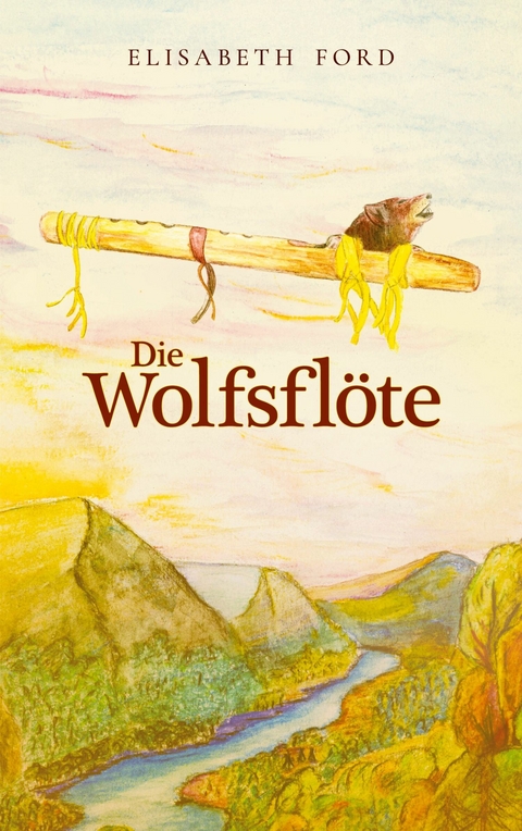 Die Wolfsflöte - Elisabeth Ford