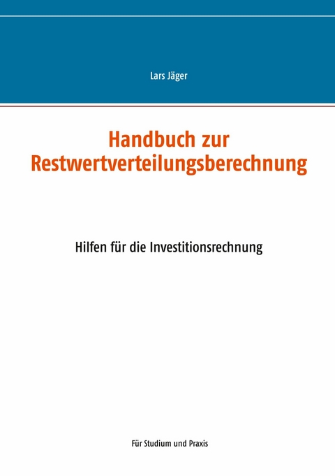 Handbuch zur Restwertverteilungsberechnung -  Lars Jäger