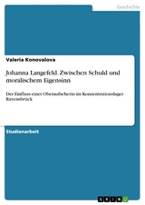 Johanna Langefeld. Zwischen Schuld und moralischem Eigensinn - Valeria Konovalova